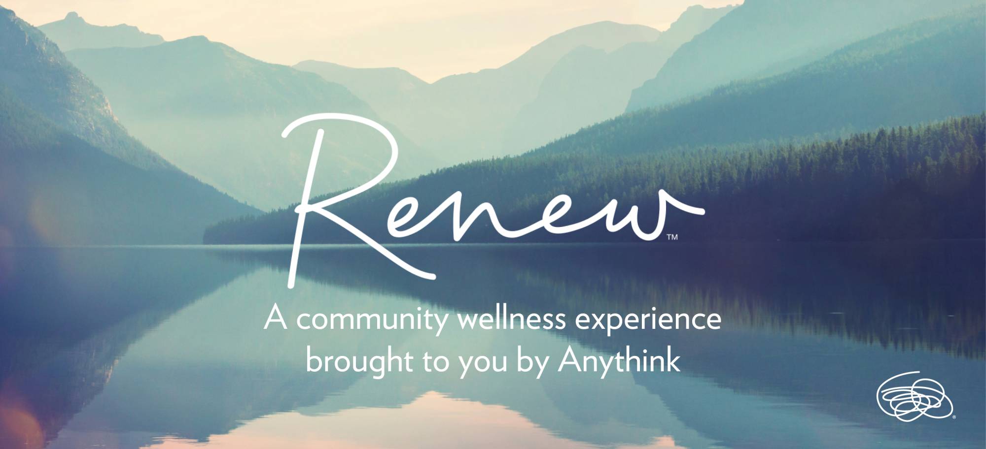 Graphic for Renew, a community wellness experience brought to you by Anythink, White text, blue-toned background showing sky, mountains and lake reflection