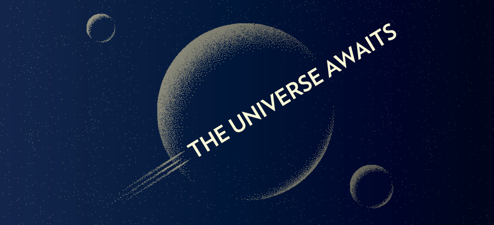 Graphic with text The Universe Awaits on a dark blue background and shapes of the moon, stars and planets